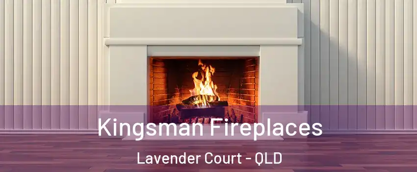 Kingsman Fireplaces Lavender Court - QLD