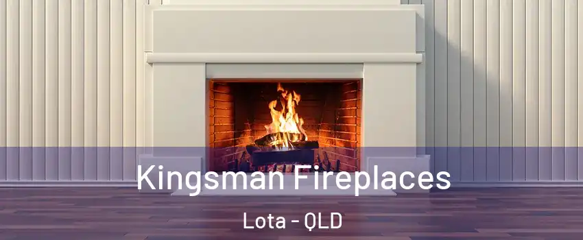 Kingsman Fireplaces Lota - QLD