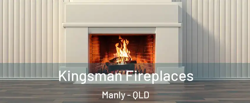 Kingsman Fireplaces Manly - QLD