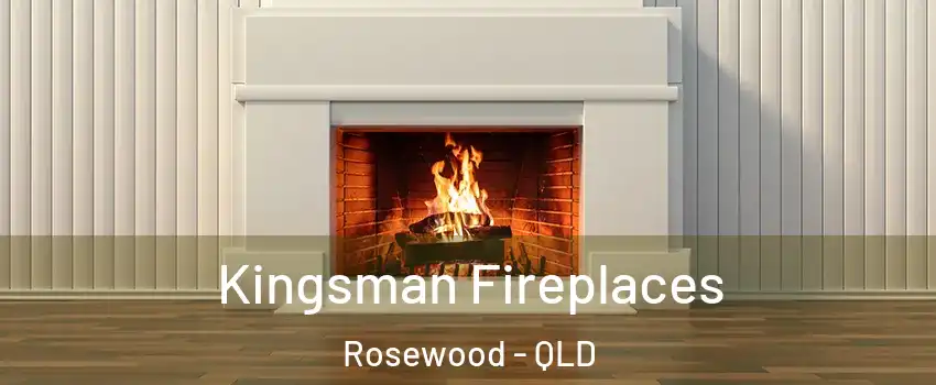 Kingsman Fireplaces Rosewood - QLD