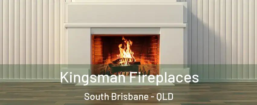 Kingsman Fireplaces South Brisbane - QLD