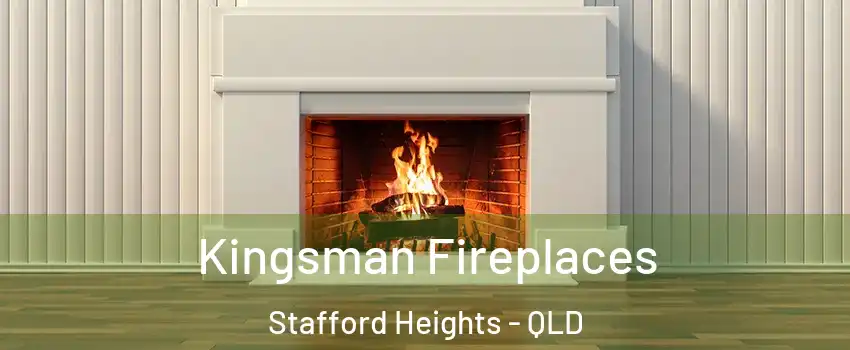Kingsman Fireplaces Stafford Heights - QLD