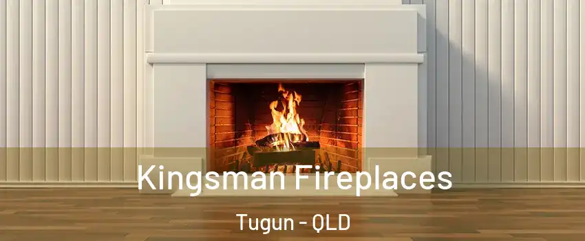 Kingsman Fireplaces Tugun - QLD
