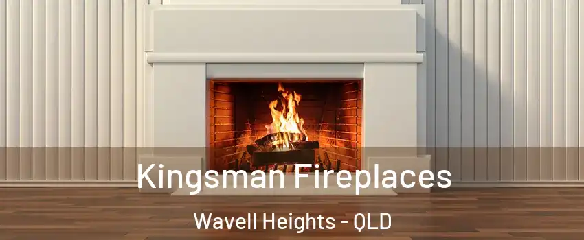 Kingsman Fireplaces Wavell Heights - QLD