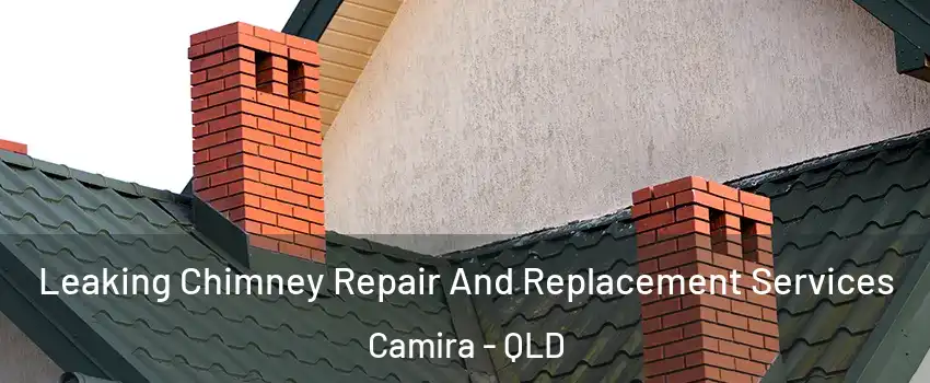 Leaking Chimney Repair And Replacement Services Camira - QLD