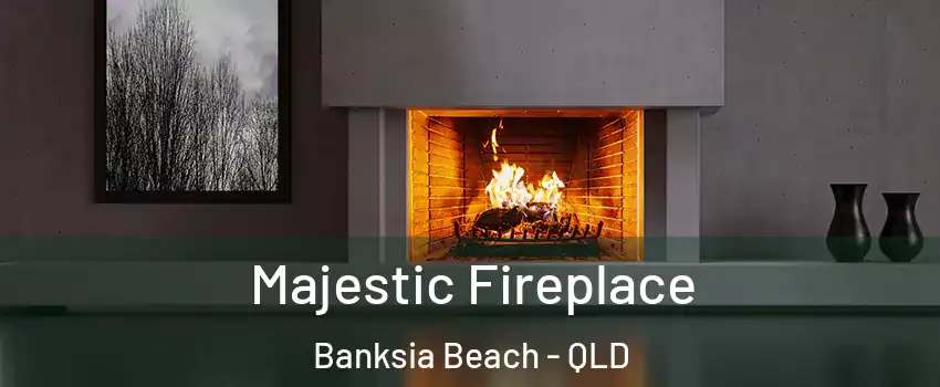 Majestic Fireplace Banksia Beach - QLD