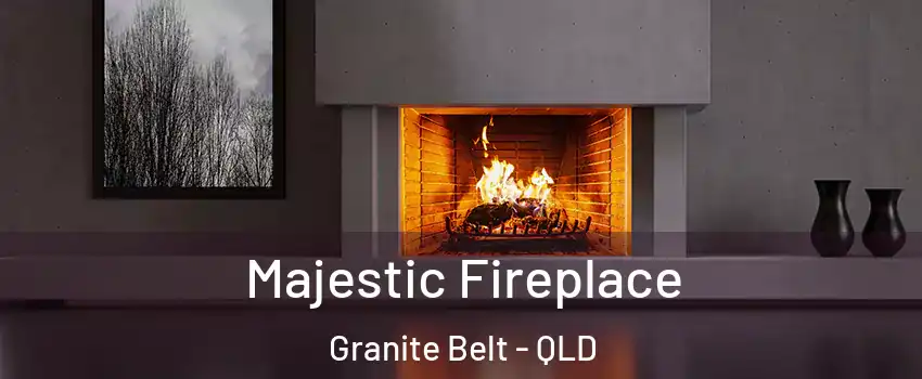 Majestic Fireplace Granite Belt - QLD