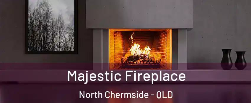 Majestic Fireplace North Chermside - QLD