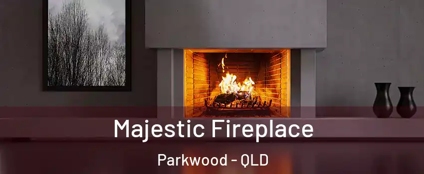Majestic Fireplace Parkwood - QLD