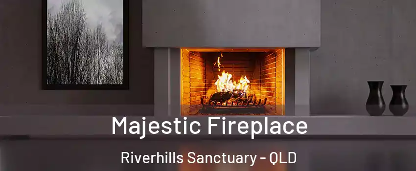 Majestic Fireplace Riverhills Sanctuary - QLD