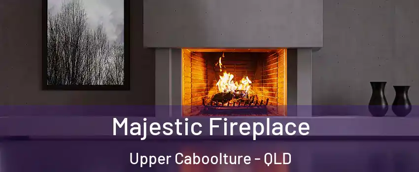 Majestic Fireplace Upper Caboolture - QLD