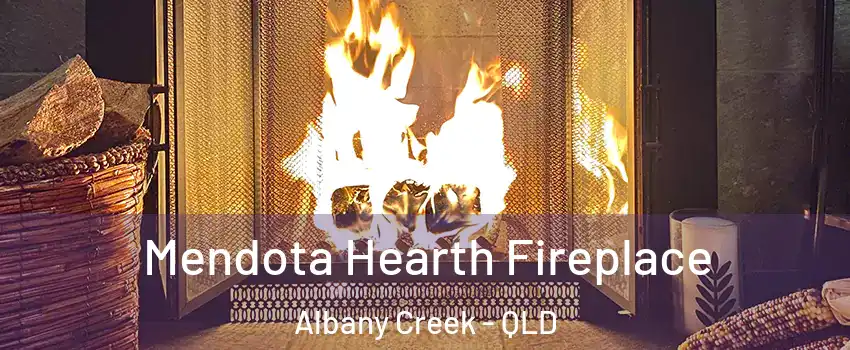 Mendota Hearth Fireplace Albany Creek - QLD
