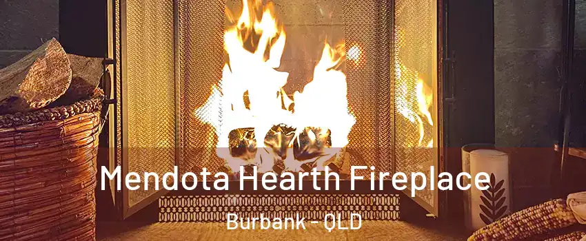 Mendota Hearth Fireplace Burbank - QLD