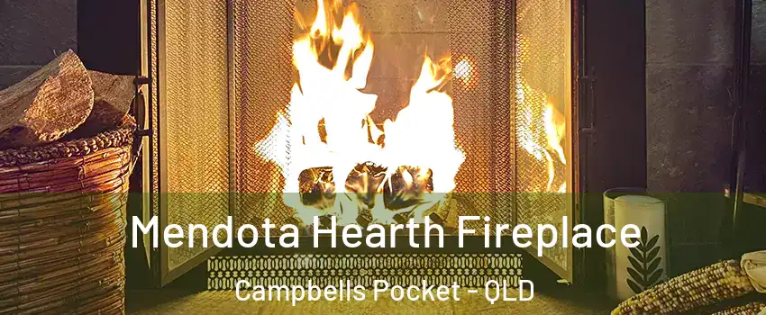 Mendota Hearth Fireplace Campbells Pocket - QLD