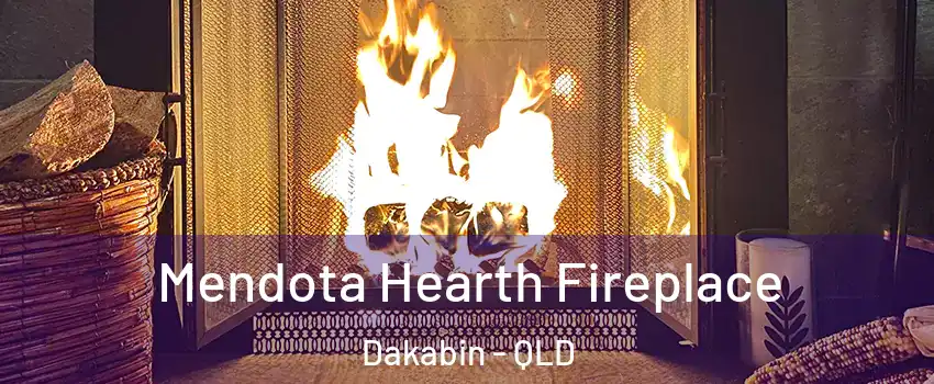 Mendota Hearth Fireplace Dakabin - QLD