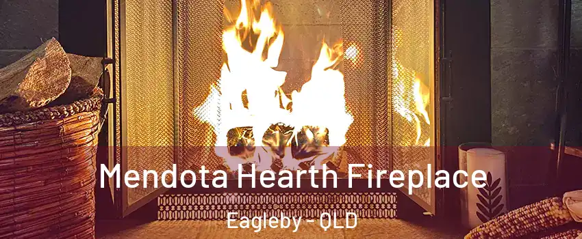 Mendota Hearth Fireplace Eagleby - QLD