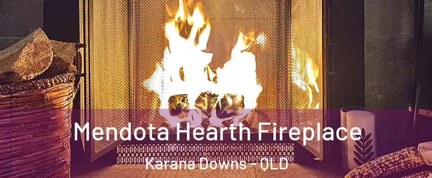 Mendota Hearth Fireplace Karana Downs - QLD