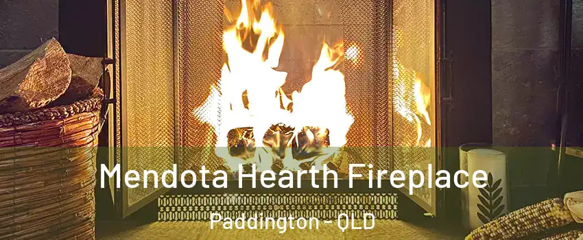 Mendota Hearth Fireplace Paddington - QLD