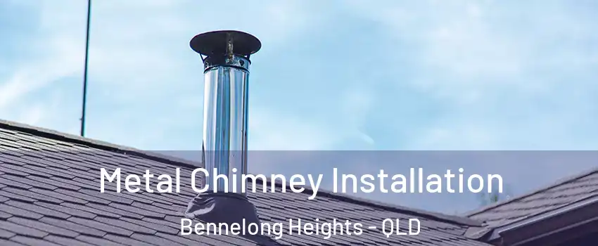 Metal Chimney Installation Bennelong Heights - QLD