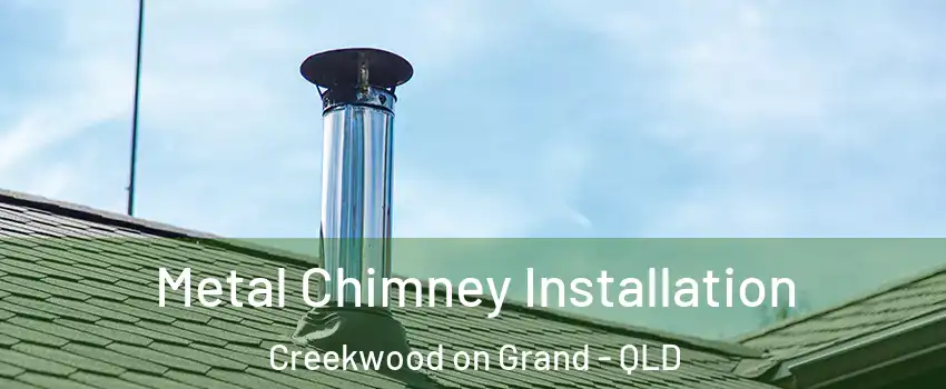 Metal Chimney Installation Creekwood on Grand - QLD