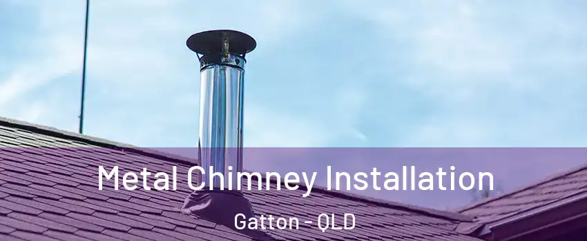Metal Chimney Installation Gatton - QLD