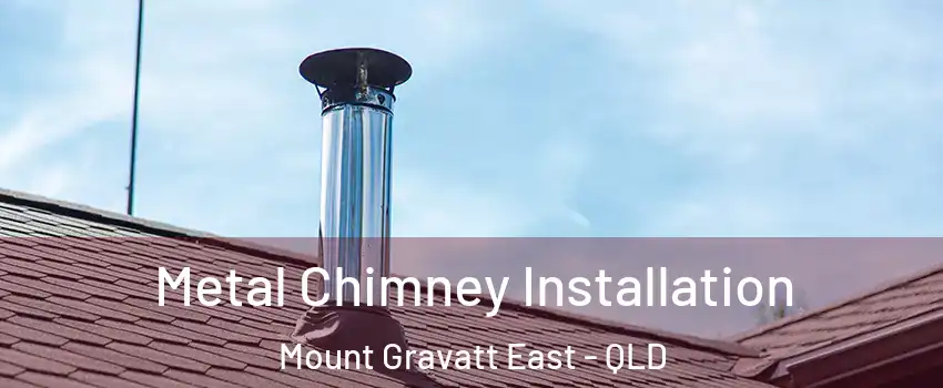 Metal Chimney Installation Mount Gravatt East - QLD