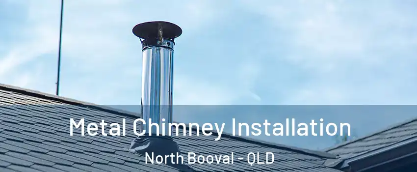 Metal Chimney Installation North Booval - QLD