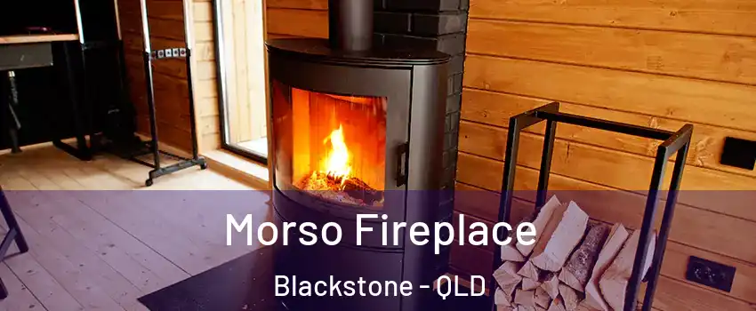 Morso Fireplace Blackstone - QLD