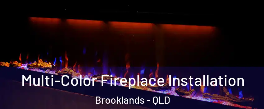 Multi-Color Fireplace Installation Brooklands - QLD