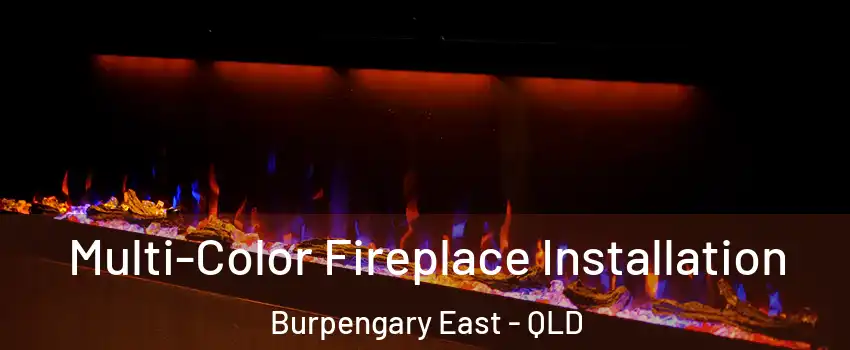 Multi-Color Fireplace Installation Burpengary East - QLD