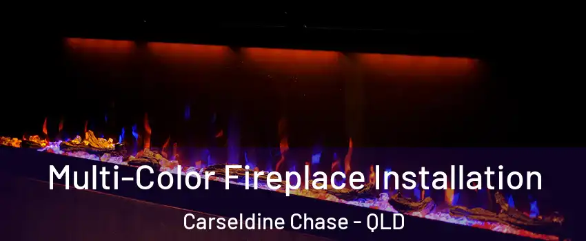 Multi-Color Fireplace Installation Carseldine Chase - QLD