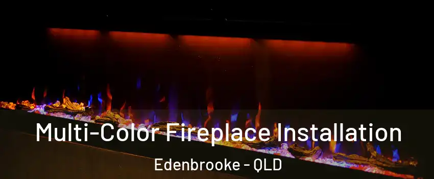 Multi-Color Fireplace Installation Edenbrooke - QLD