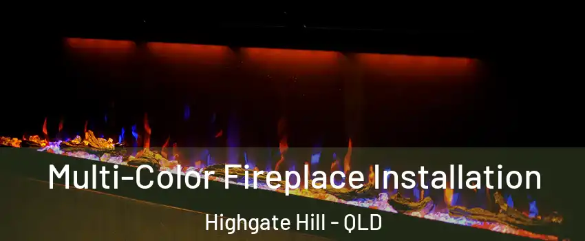 Multi-Color Fireplace Installation Highgate Hill - QLD