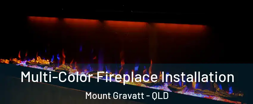 Multi-Color Fireplace Installation Mount Gravatt - QLD