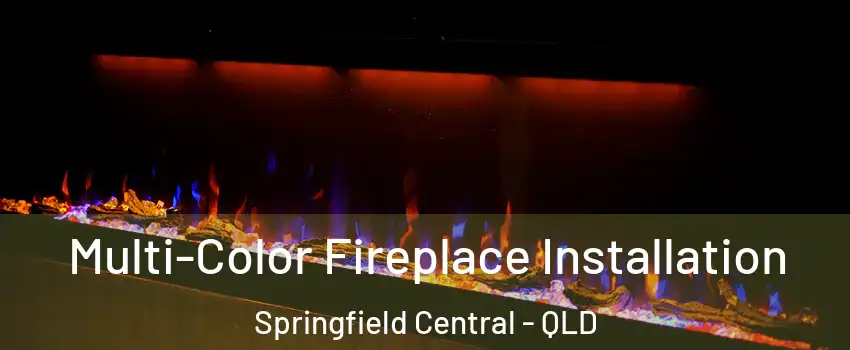 Multi-Color Fireplace Installation Springfield Central - QLD