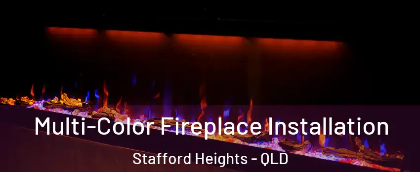 Multi-Color Fireplace Installation Stafford Heights - QLD