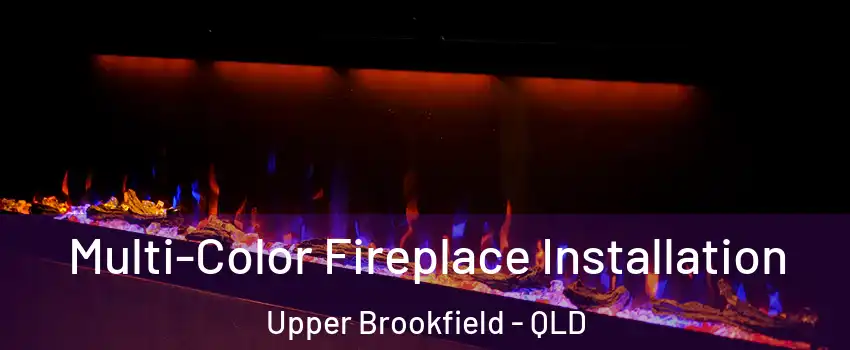 Multi-Color Fireplace Installation Upper Brookfield - QLD