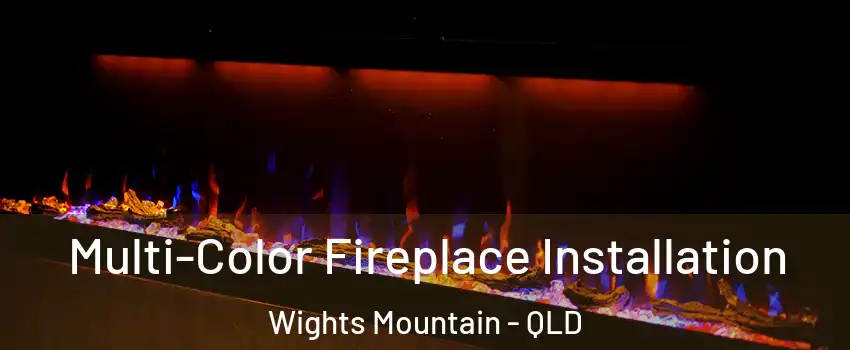  Multi-Color Fireplace Installation Wights Mountain - QLD