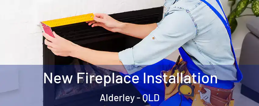 New Fireplace Installation Alderley - QLD
