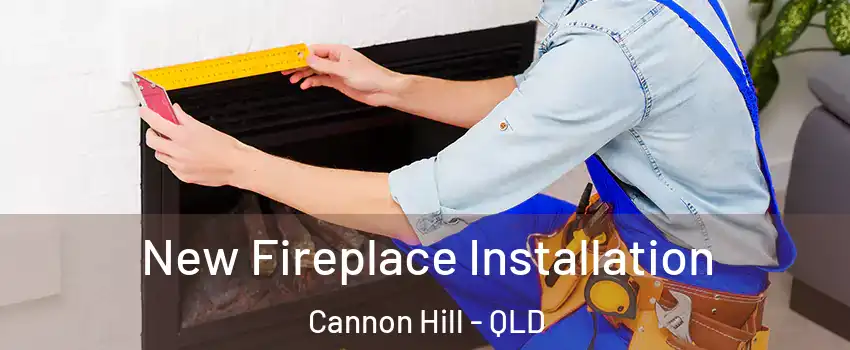 New Fireplace Installation Cannon Hill - QLD