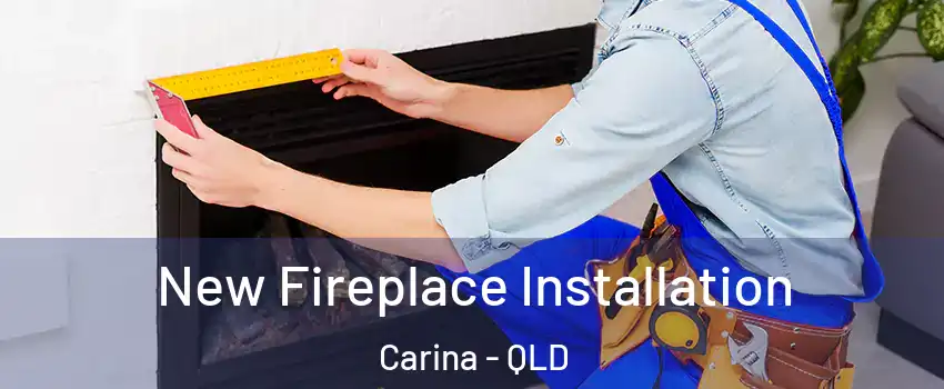 New Fireplace Installation Carina - QLD