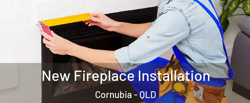 New Fireplace Installation Cornubia - QLD