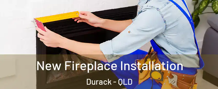 New Fireplace Installation Durack - QLD