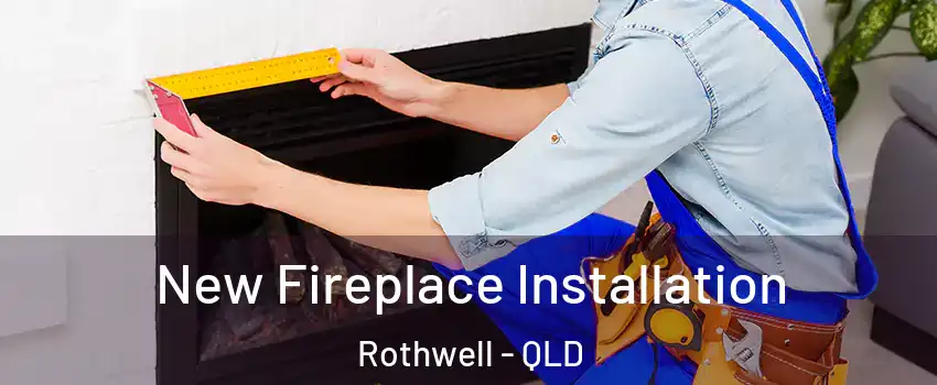 New Fireplace Installation Rothwell - QLD