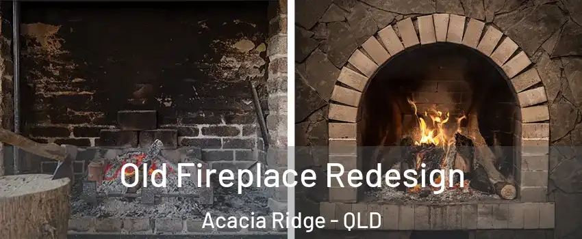 Old Fireplace Redesign Acacia Ridge - QLD