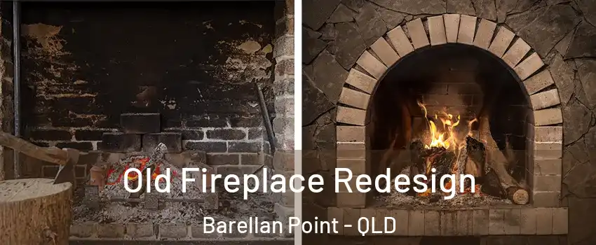 Old Fireplace Redesign Barellan Point - QLD
