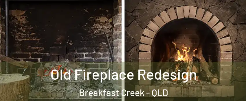 Old Fireplace Redesign Breakfast Creek - QLD