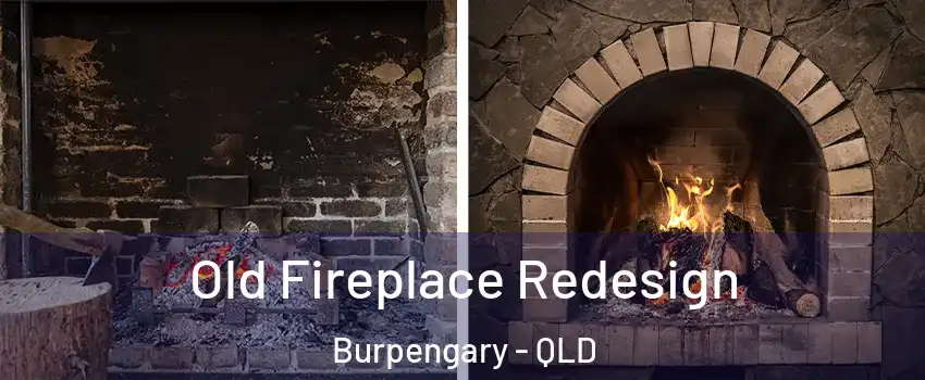 Old Fireplace Redesign Burpengary - QLD