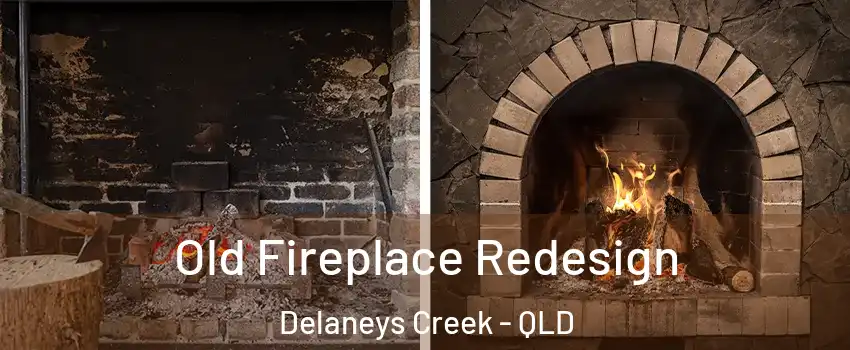 Old Fireplace Redesign Delaneys Creek - QLD