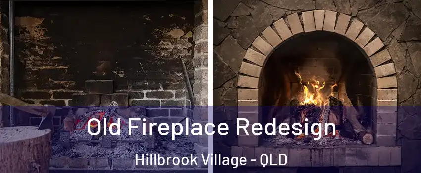 Old Fireplace Redesign Hillbrook Village - QLD
